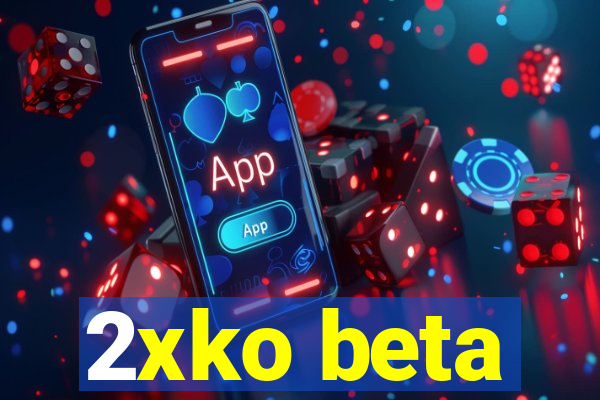 2xko beta